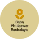 Business logo of Baba phuleswar bastralaya
