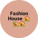 Business logo of Fashion house 🏠🏡🏠