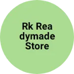 Business logo of RK Readymade Store