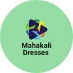 Business logo of Mahakali dresses