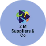 Business logo of Z M SUPPLIERS & CO