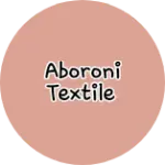 Business logo of Aboroni Textile