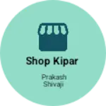 Business logo of Shop kipar