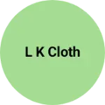 Business logo of L k cloth