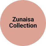 Business logo of Zunaisa collection