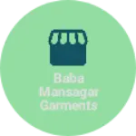Business logo of Baba Mansagar garments and footwear