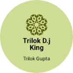 Business logo of Trilok D.J King