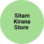 Business logo of Sitam kirana store