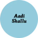 Business logo of Aadi shallu