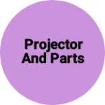 Business logo of Projector and parts