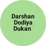 Business logo of Darshan dodiya dukan