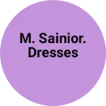 Business logo of M. Sainior. Dresses