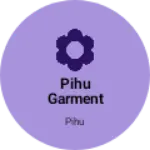 Business logo of Pihu garment