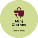 Business logo of Minj clothes
