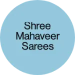 Business logo of Shree mahaveer sarees