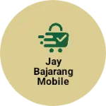 Business logo of Jay bajarang mobile electronic