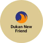 Business logo of Dukan new friend