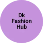 Business logo of DK fashion Hub