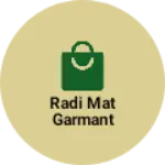 Business logo of Radi Mat garmant