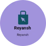 Business logo of Reyansh