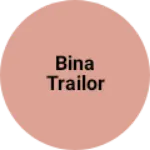 Business logo of Bina Trailor