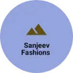 Business logo of Sanjeev Fashions