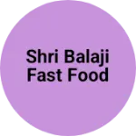 Business logo of Shri balaji fast food