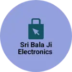 Business logo of Sri Bala Ji Electronics