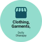 Business logo of Clothing, garments, fashion and textails