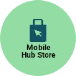 Business logo of Mobile hub store
