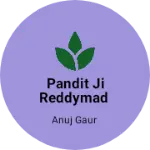 Business logo of Pandit ji reddymad