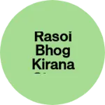 Business logo of Rasoi bhog kirana store