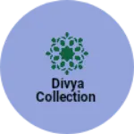 Business logo of Divya collection