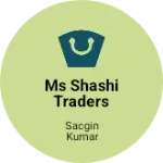 Business logo of Ms shashi traders