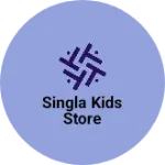 Business logo of Singla kids store