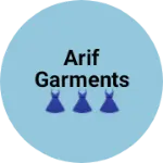 Business logo of Arif garments 👗👗👗