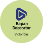 Business logo of Bapan Decorator