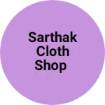 Business logo of Sarthak cloth shop