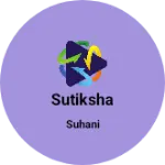 Business logo of Sutiksha