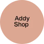 Business logo of Addy shop