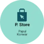 Business logo of P. Store