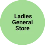 Business logo of ladies general store