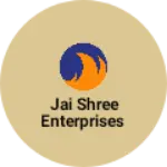 Business logo of Jai Shree Enterprises