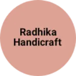 Business logo of Radhika handicraft