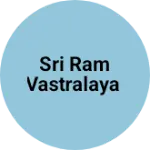 Business logo of Sri Ram Vastralaya