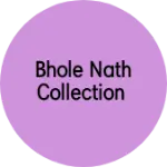 Business logo of Bhole Nath collection