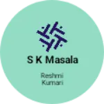 Business logo of S k masala