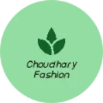 Business logo of Choudhary fashion
