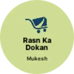 Business logo of Rasn ka dokan