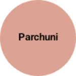 Business logo of Parchuni